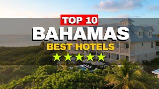 Top 10 Hotels in the Bahamas