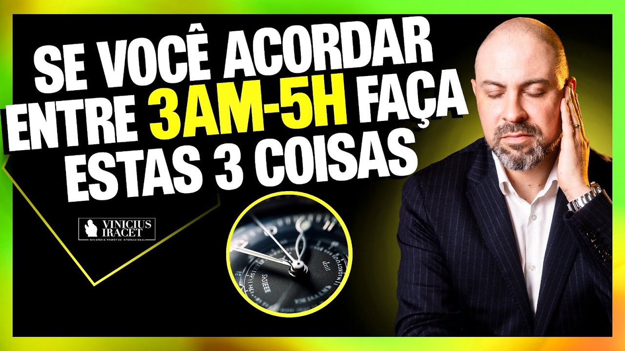 Se você acordar entre 3h e 5h... FAÇA ESTAS 3 COISAS! @ViniciusIracet