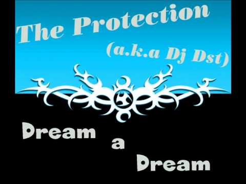 The Protection (a.k.a Dj Dst) - Dream a Dream