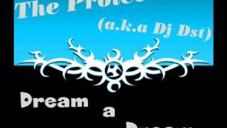 The Protection (a.k.a Dj Dst) - Dream a Dream