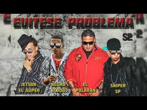 Sniper SP Ft. Polakan, Jetson El Super, Negro Blood - Evitate Problema