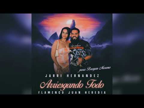Jarri Hernández - Arriesgando Todo "Para Brayan Moreno" FT. Flamenco Juan Heredia
