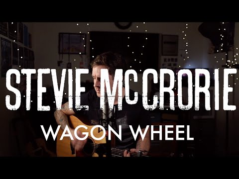 Wagon Wheel - Stevie McCrorie