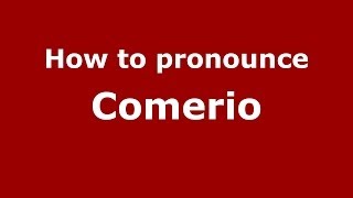 How to pronounce Comerio