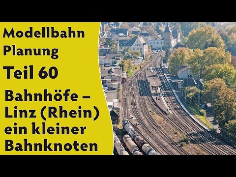 Modellbahn: Planung Teil 60 – Bahnhöfe – Linz (Rhein) ein kleiner Bahnknoten