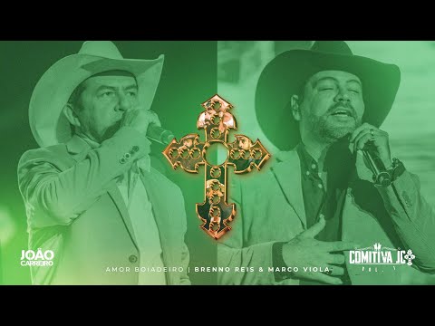 João Carreiro, Comitiva JC, Brenno Reis e Marco Viola - Amor Boiadeiro (Comitiva JC, Vol.1)[Oficial]