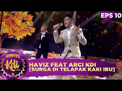 TOP BGT! Duet Haviz feat Arci KDI [SURGA DI TELAPAK KAKI IBU] - Kontes KDI 2020 (5/10)