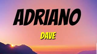 Dave Adriano (lyrics)