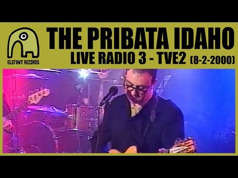 THE PRIBATA IDAHO - Live Radio3, TVE2 [8-2-2000]