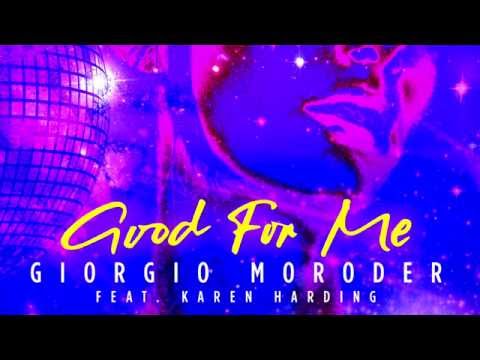 Giorgio Moroder - Good For Me ft. Karen Harding