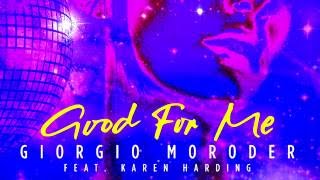 Giorgio Moroder - Good For Me ft. Karen Harding