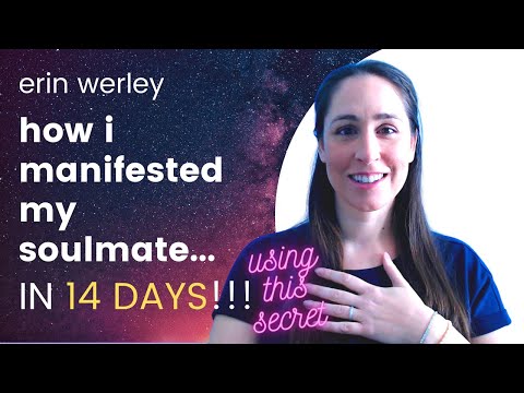 How I Manifested My Soulmate In 14 Days! Erin Werley