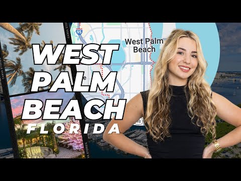 Living in West Palm Beach: Everything You Need to Know