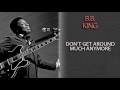 B.B. KING - DON'T GET AROUND MUCH ANYMORE