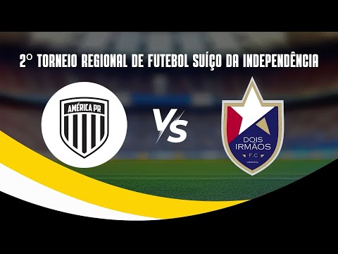 SEMIFINAL: América PR FC X Dois Irmãos | 2º TORNEIO DA INDEPENDÊNCIA