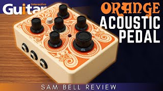 Video thumbnail for Orange Acoustic Pedal | Review | Sam Bell by Guitar Interactive Magazine