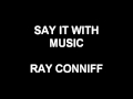 Say It With Music - Ray Conniff