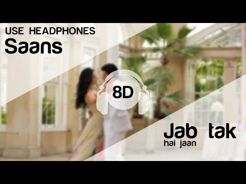 Saans 8D Audio Song - Jab Tak Hai Jaan (Shah Rukh Khan | Katrina Kaif | Shreya Ghoshal)