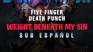 Five Finger Death Punch - Weight Beneath My Sin (Sub. Español)