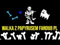Walka Z Papyrusem Papyrus Fight Fandub PL Amatorskie