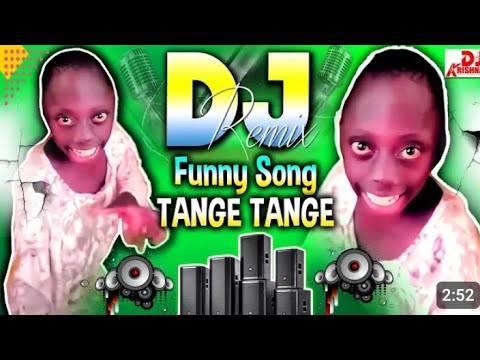 tanga tanga funny song 😂😂😂