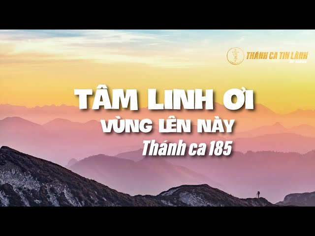 THÁNH CA 185 | TÂM LINH ƠI VÙNG LÊN NÀY | KARAOKE THÁNH CA TIN LÀNH