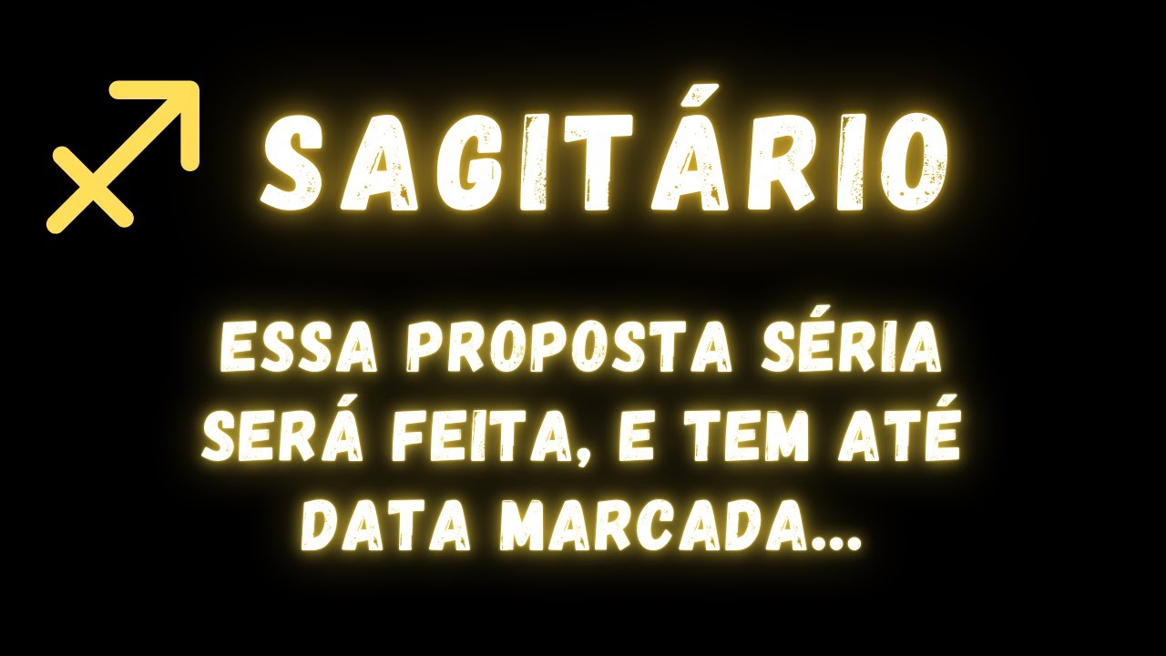 SAGITÁRIO♐ UMA PROPOSTA SÉRIA A CAMINHO, E JÁ TEM DATA MARCADA!