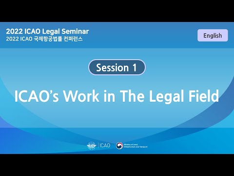 [Session 1] ICAO's Work in The Legal Field (ENG)
