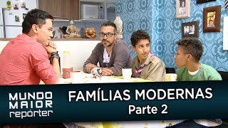 Mundo Maior Repórter - Famílias Modernas - Parte 2/4 (09/08/2014)