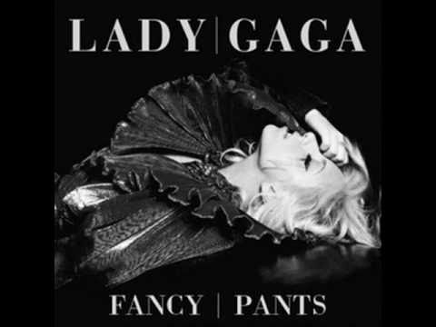 Fancy Pants - Lady Gaga