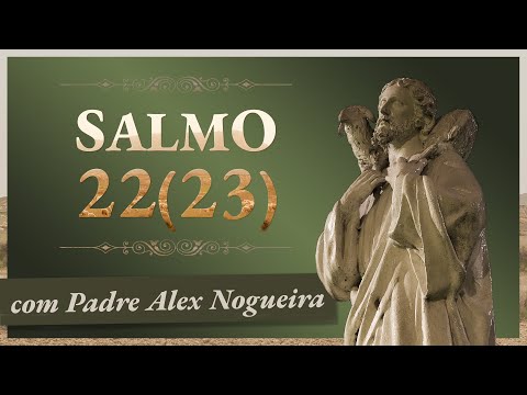 SALMO 22 (23) - Reze conosco!