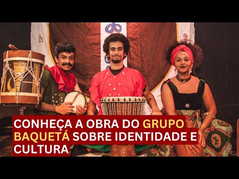 Viagem Teatral Áfricas: Conheça a Obra do Grupo Baquetá Sobre Identidade e Cultura