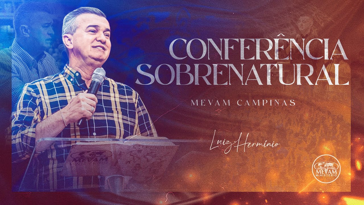 CONFERÊNCIA SOBRENATURAL - MEVAM CAMPINAS - Luiz Hermínio