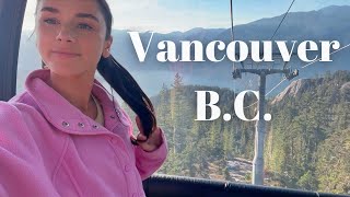 Vancouver BC Travel Vlog pt. 1, Suspension Bridges, Sea to Sky Gondola, China town
