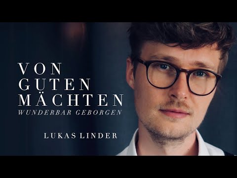Von guten Mächten wunderbar geborgen - Lukas Linder