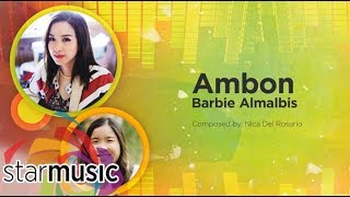 Barbie Almalbis - Ambon (Audio) 🎵 | Himig Handog 2016