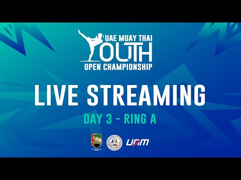 UAE MUAY THAI  YOUTH OPEN CHAMPIONSHIP - DAY 3 - RING A
