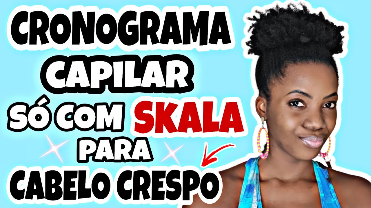 CRONOGRAMA CAPILAR SÓ COM SKALA PARA CABELO CRESPO