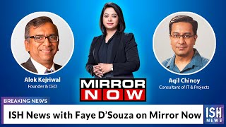 ISH News with Faye D’Souza on Mirror Now