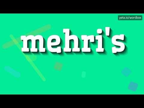 MEHRI'S - HOW TO PRONOUNCE IT!?