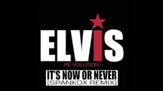 ELVIS PRESLEY - It&#39;s Now Or Never (Spankox Remix) [Elvis Re:Volution]