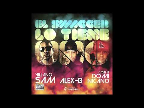 El Swagger Lo Tiene Uno - Cash El Dominicano Ft. Alex B Villano Sam #TEAMDOMINICAN