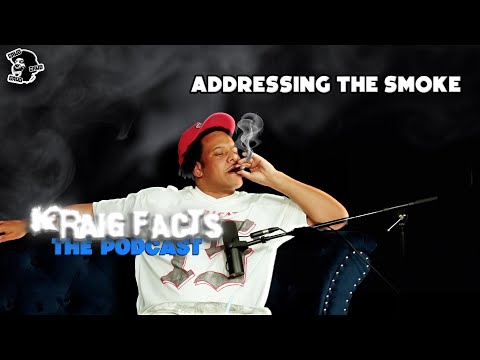 Addressing the Smoke | Kraig Facts Podcast