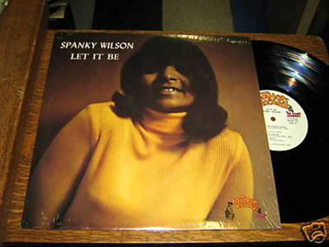 Spanky Wilson - Love or Let Me Be Lonely (LET IT BE)