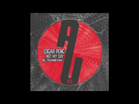 Edgar Peng - Not My Day (FreedomB Remix)