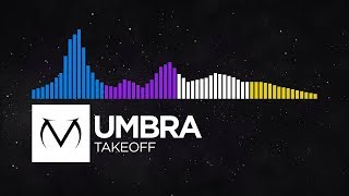 [Trance/Dubstep/Orchestral/Electro] - Umbra - Takeoff [Free Download]