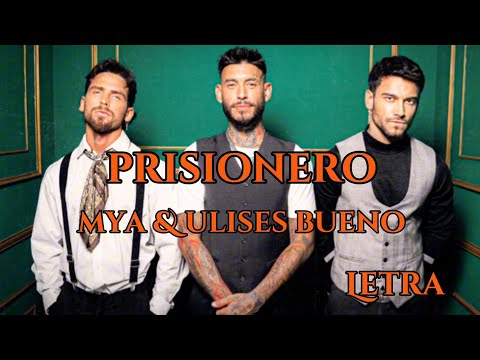 MYA, Ulises Bueno - MYA LIVE P4: Prisionero (Letra)