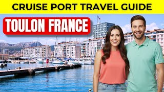 Toulon Cruise Port Travel Guide (What to Do in One Day)
