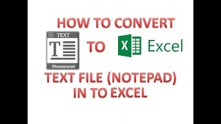 HOW TO CONVERT TEXT FILE (Note Pad) TO EXCEL