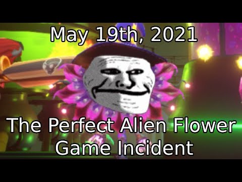 The Perfect Alien Flower Game Incident